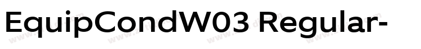 EquipCondW03 Regular字体转换 EquipCondW03 Regular字体转换